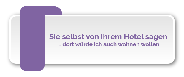 Sie selbst von Ihrem Hotel sagen